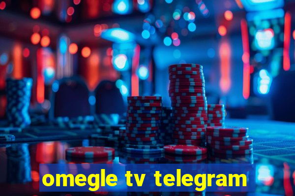 omegle tv telegram